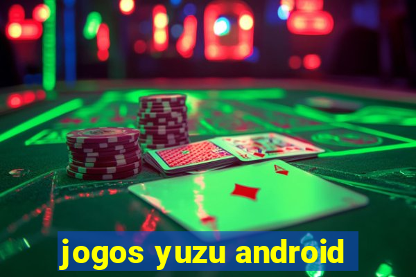 jogos yuzu android